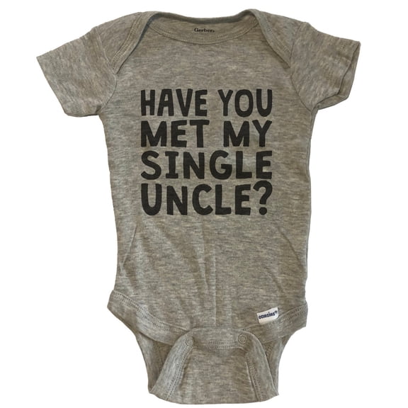 Have You Met My Single Uncle? Funny Baby Bodysuit For Niece or Nephew - Grey