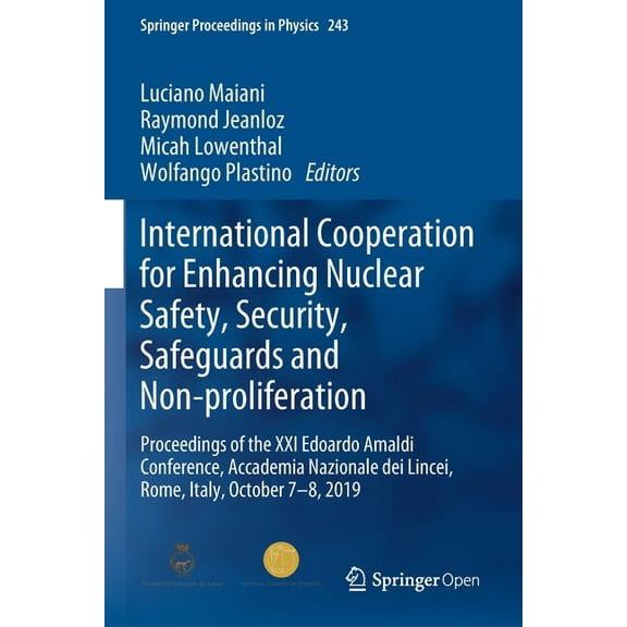 Springer Proceedings in Physics International Cooperation for Enhancing Nuclear Safety, Security, Safeguards and Non-Proliferation: Proceedings of the X, Book 243, (Paperback)
