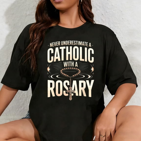 100% Cotton Unisex Never Underestimate A Catholic with A Rosary Prayer Faith T-Shirt