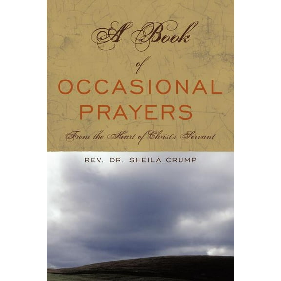 A Book of Occasional Prayers: From the Heart of Christ's Servant, (Paperback)