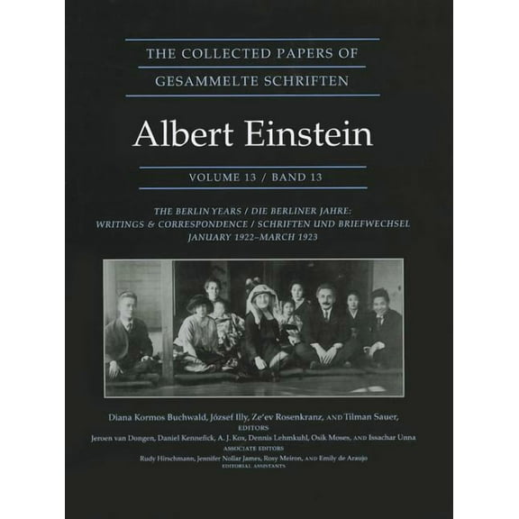 Collected Papers of Albert Einstein The Collected Papers of Albert Einstein, Volume 13: The Berlin Years: Writings & Correspondence, January 1922 - March 19, Book 13, (Hardcover)