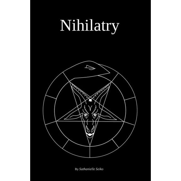 Nihilatry: The Fleeting Carnality of the Dark Arts (Paperback)