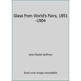 thumbnail image 1 of Pre-Owned Glass from World's Fairs, 1851-1904 (Hardcover) 0872901130 9780872901131, 1 of 1