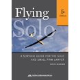 thumbnail image 1 of Pre-Owned Flying Solo, Fifth Edition: A Survival Guide for the Solo and Small Firm Lawyer (Paperback) 1614388148 9781614388142, 1 of 1