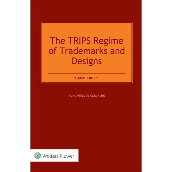 The TRIPS Regime of Trademarks and Designs, (Hardcover)