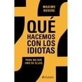 thumbnail image 1 of Â¿Qué Hacemos Con Los Idiotas? Paidós 9786075691107, 1 of 2
