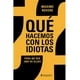 thumbnail image 1 of Â¿Qué Hacemos Con Los Idiotas? Paidós 9786075691107, 1 of 2
