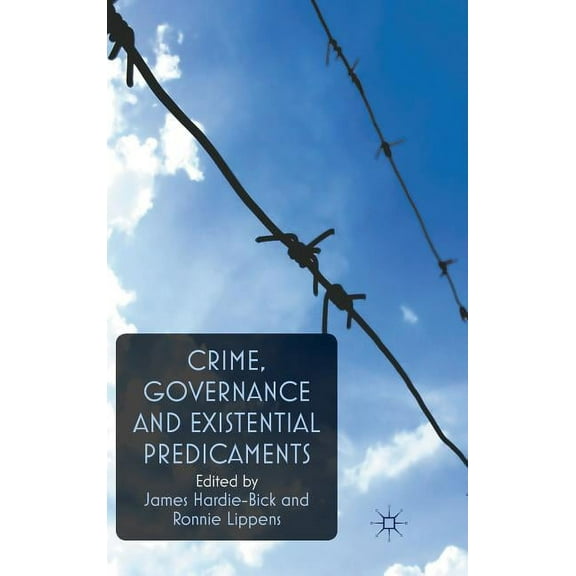 Crime, Governance and Existential Predicaments, (Hardcover)