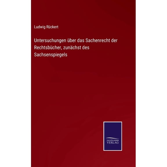 Untersuchungen über das Sachenrecht der Rechtsbücher, zunächst des Sachsenspiegels (Hardcover)