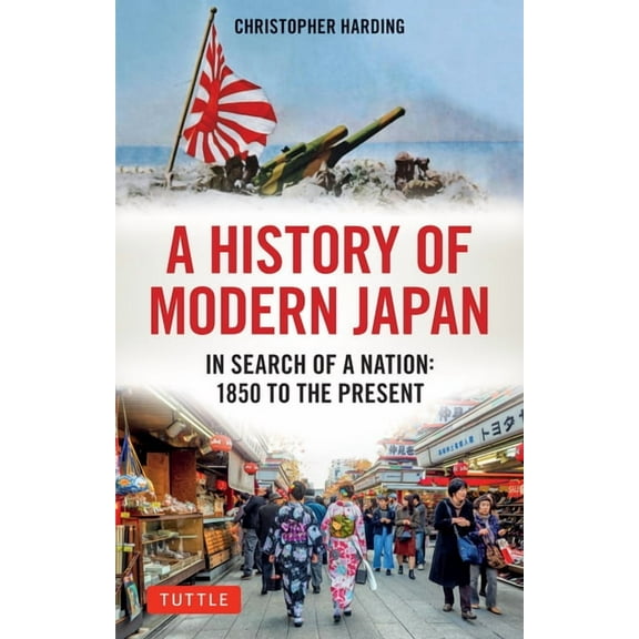 A History of Modern Japan: In Search of a Nation: 1850 to the Present, (Paperback)