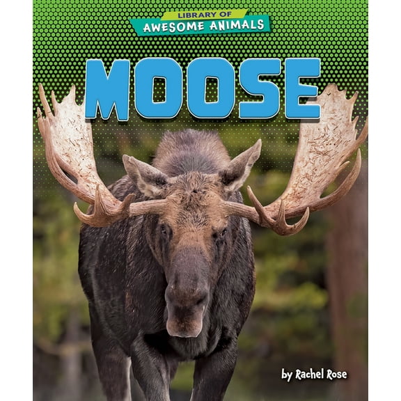 Library of Awesome Animals Set Six Moose, (Paperback)
