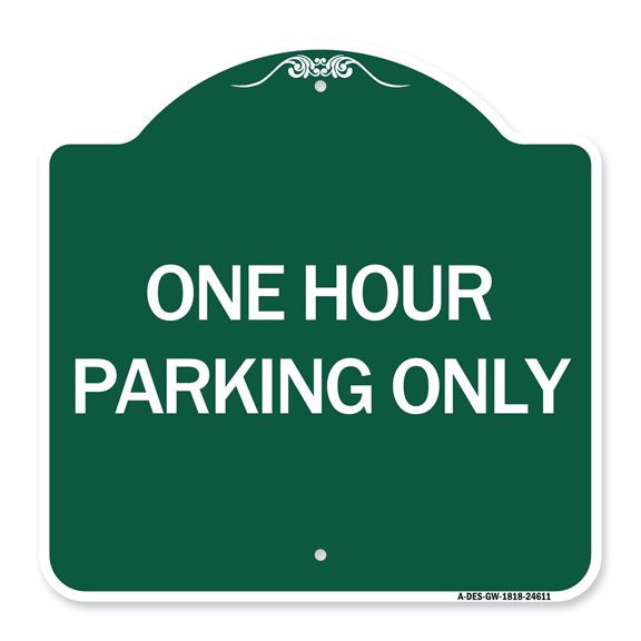 SignMission A-DES-GW-1818-24611 18 x 18 in. Designer Series Sign - One Hour Parking Only, Green & White