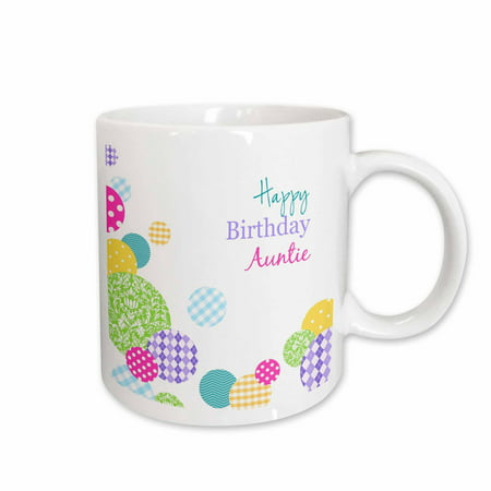3dRose Happy Birthday Auntie - modern colorful dots pattern on white for Aunt, Ceramic Mug, (Happy Birthday To The Best Aunt)