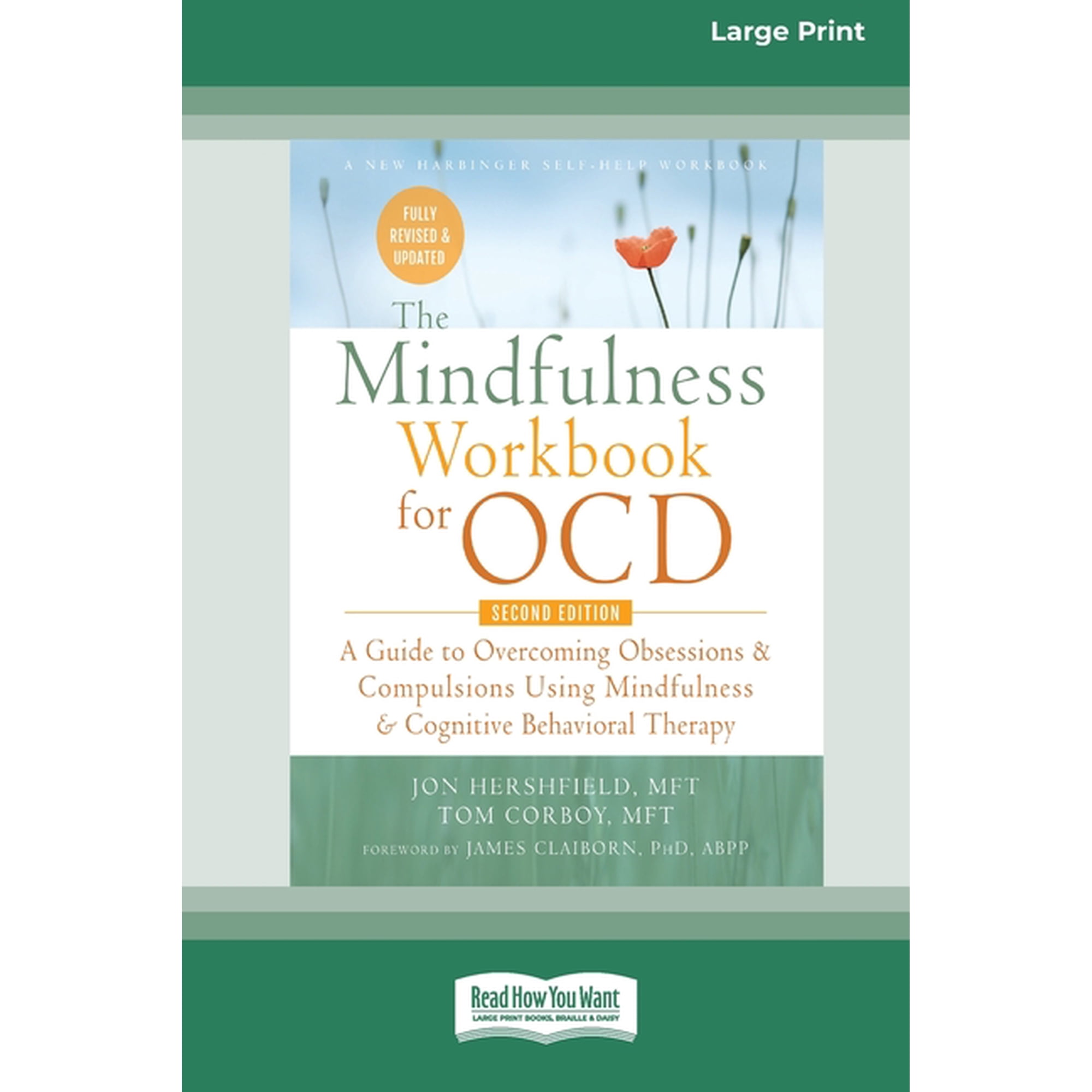 The Mindfulness Workbook for OCD: A Guide to Overcoming Obsessions and Compulsions Using Mindfulness and Cognitive Behav (Paperback)