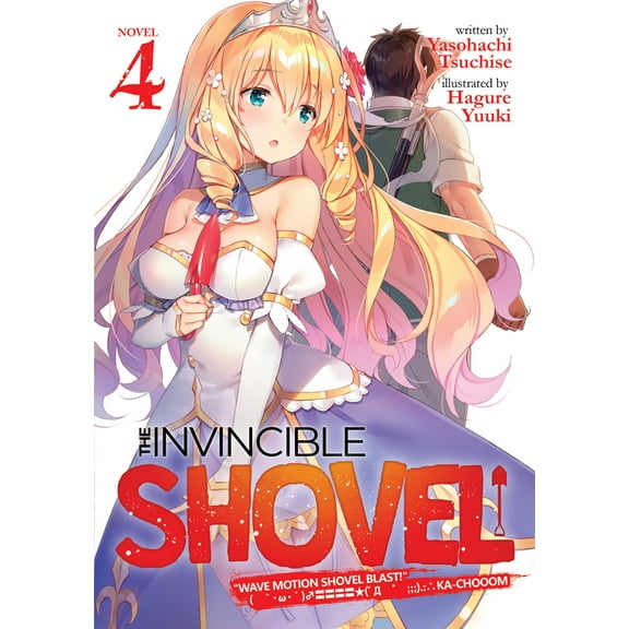 Pre-Owned The Invincible Shovel (Light Novel) Vol. 4 (Paperback) 164827241X 9781648272417