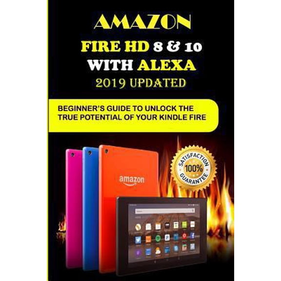 Pre-Owned Amazon Fire HD 8 & 10 with Alexa: 2019 Udtd Bgnnr' Gud to Unlk Th (Paperback) 1797882082 9781797882086