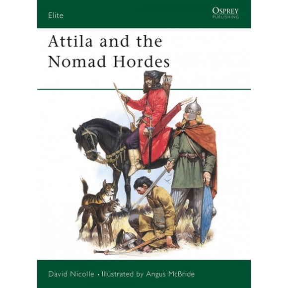Attila et les Hordes Nomades (Élite S.)