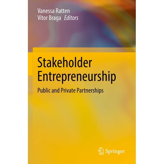 Stakeholder Entrepreneurship: Public and Private Partnerships, (Paperback)