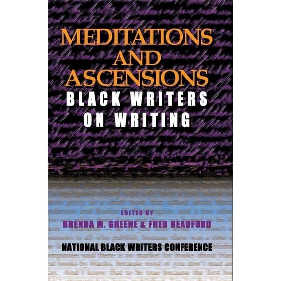 Meditations and Ascension: Black Writers on Writing (Paperback)