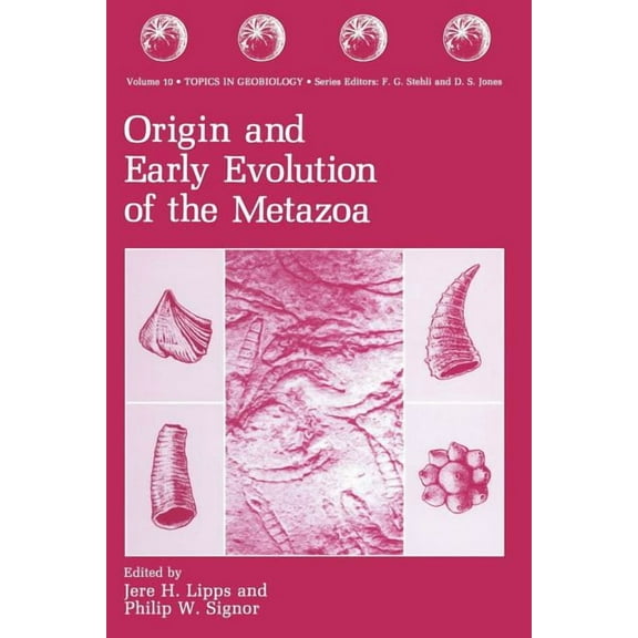 Topics in Geobiology Origin and Early Evolution of the Metazoa, Book 10, (Paperback)
