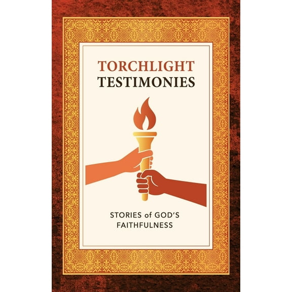 Torchlight Testimonies: Stories of God's Faithfulness, (Paperback)