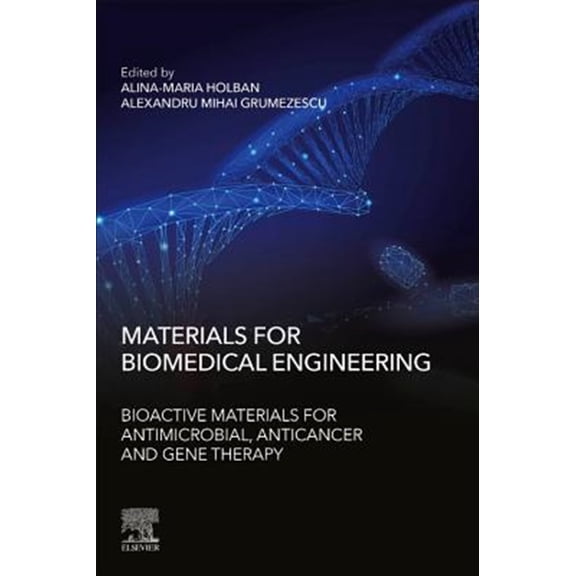 Pre-Owned Materials for Biomedical Engineering: Bioactive Materials for Antimicrobial, Anticancer, and Gene Therapy, (Paperback)