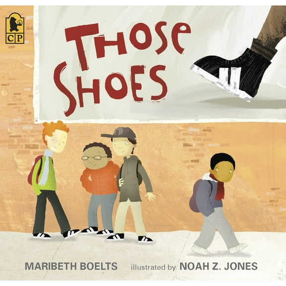 Those Shoes: (An Uplifting Tale of Friendship, Generosity, Facing Peer Pressure, and Making Thoughtful Choices - For Kid, (Paperback)
