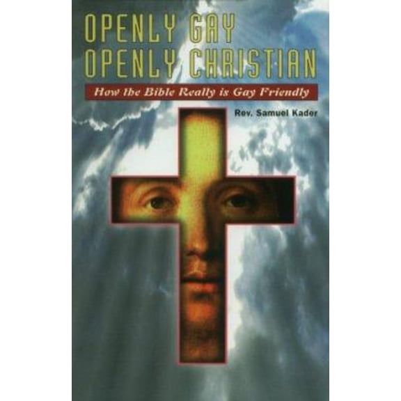 Pre-Owned Openly Gay, Openly Christian: How the Bible Really Is Gay Friendly (Paperback) 0943595789 9780943595788