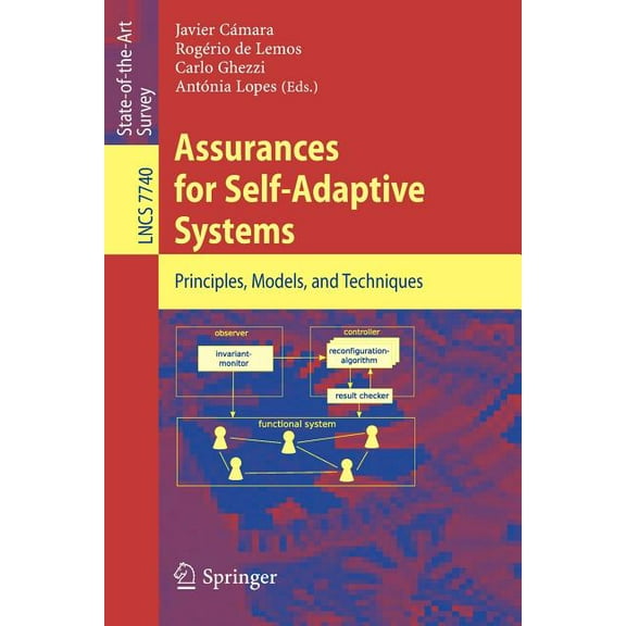 Assurances for Self-Adaptive Systems: Principles, Models, and Techniques, (Paperback)