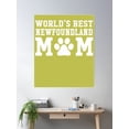 thumbnail image 2 of World'S Best Newfoundland Mom Poster Wall Art, Modern Wall Decor, 24x36 UNFRAMED, 2 of 3