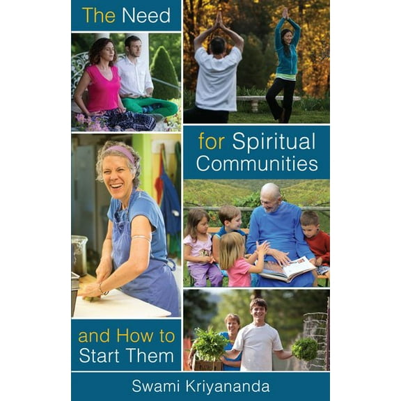 The Need for Spiritual Communities and How to Start Them (Paperback)