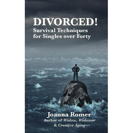 Divorced : Survival Techniques for Singles over (Best Way To Get Over A Divorce)