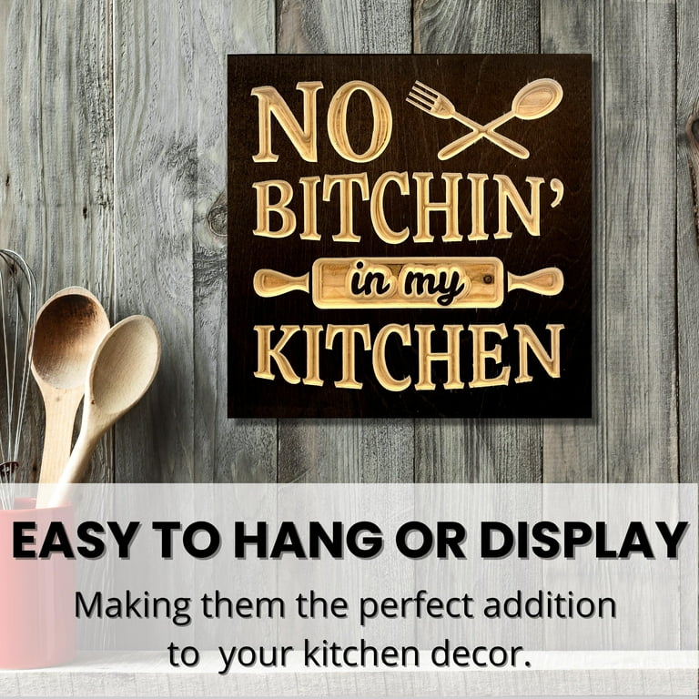 No Bitchin in my Kitchen Kitchen Decor Sign - 8 x 8 inches - Funny Kitchen  Decor - Hilarious Kitchen Wall Art - Farmhouse Kitchen Decor - Kitchen Wall  Decor - Funny Home Decor - True Stock Studios 