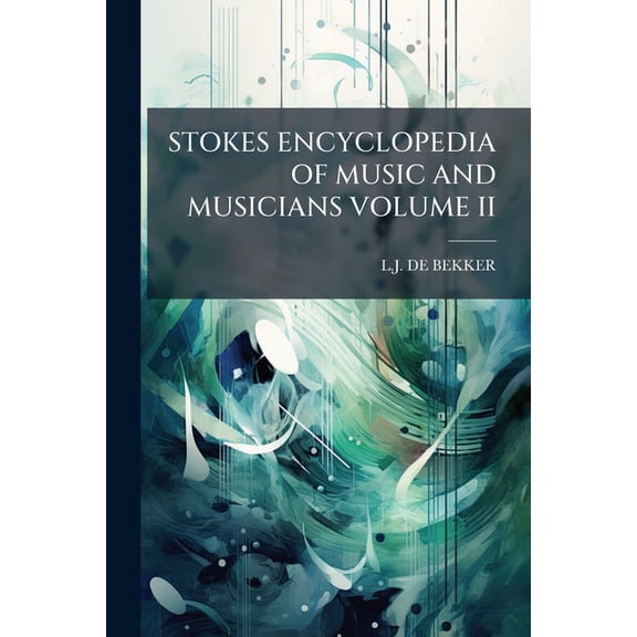 Stokes Encyclopedia of Music and Musicians Volume II (Paperback)