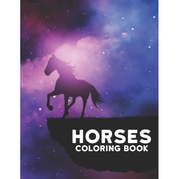 Horses Coloring Book: 50 One Sided Horses Designs Coloring Book Horse Stress Relieving Coloring Book Horses 100 Page Horse Designs for Stress Relief and Relaxation Horses Coloring Book for Adults Men