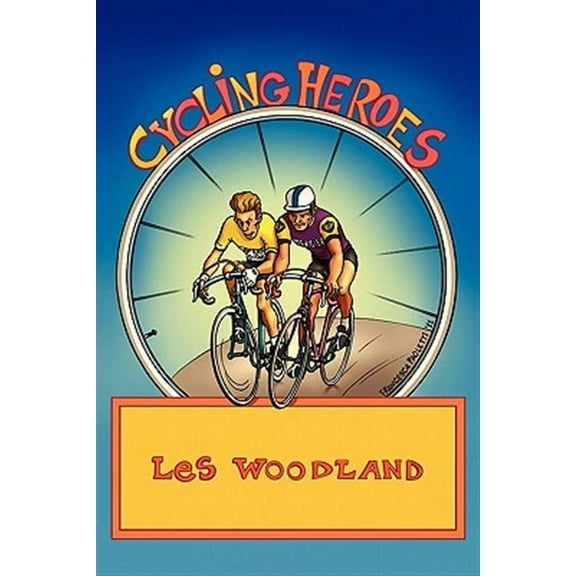 Cycling Heroes: The Golden Years (Paperback)
