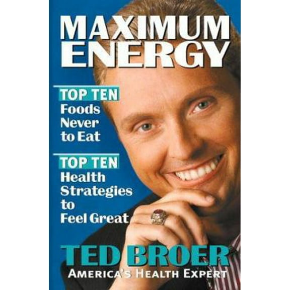 Pre-Owned Maximum Energy: Top Ten Health Strategies to Feel Great, Live Longer and Enjoy Life (Hardcover) 0884196437 9780884196433