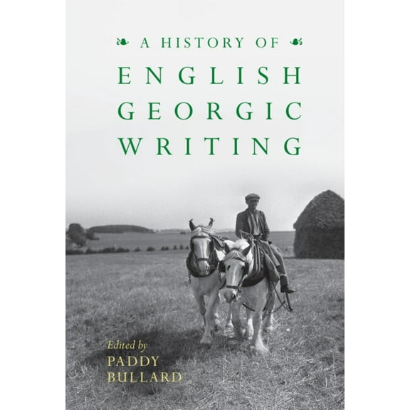 A History of English Georgic Writing, (Hardcover)