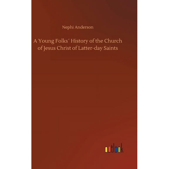 A Young Folks´ History of the Church of Jesus Christ of Latter-day Saints (Hardcover)