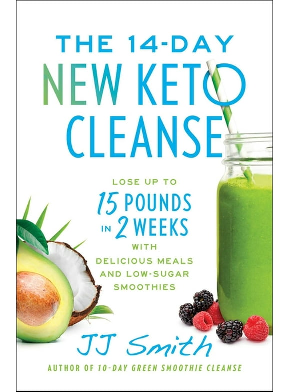 The 14-Day New Keto Cleanse : Lose Up to 15 Pounds in 2 Weeks with Delicious Meals and Low-Sugar Smoothies (Paperback)
