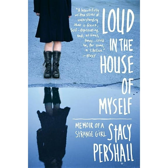 Loud in the House of Myself: Memoir of a Strange Girl, (Paperback)