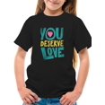 thumbnail image 3 of Quote You Deserve Love T-shirt Youth's -SelectDesign Designs, 3 of 5