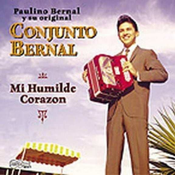 Conjunto Bernal - Mi Humilde Corazon - Latin - CD