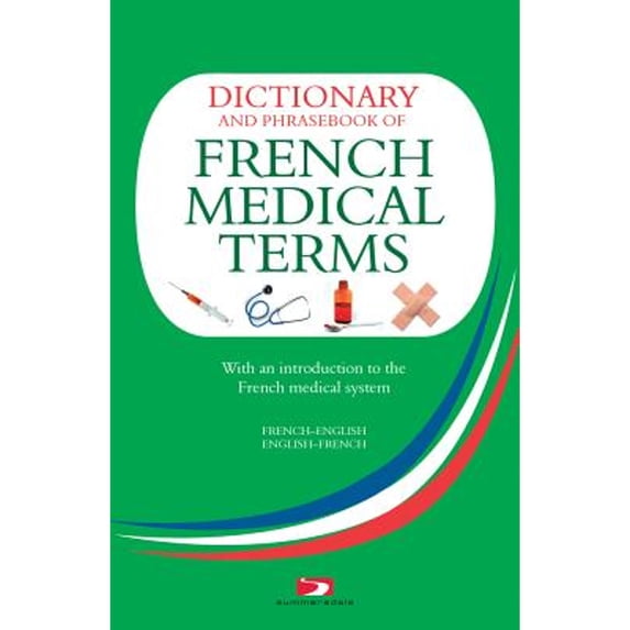 Pre-Owned Dictionary and Phrasebook of French Medical Terms: With An Introduction to the French Medical System (Paperback) 1840245751 9781840245752