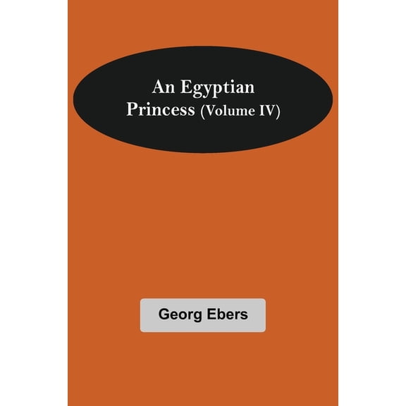 An Egyptian Princess (Volume IV), (Paperback)
