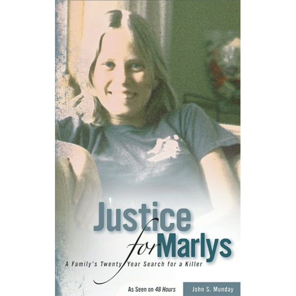 Justice For Marlys : A Family’s Twenty Year Search for a Killer (Paperback)
