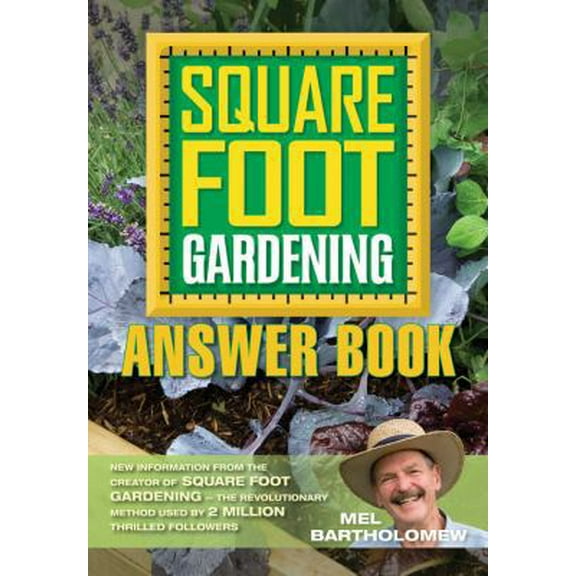 Pre-Owned Square Foot Gardening Answer Book: New Information from the Creator of Square Foot Gardening - The Revolutionary Method (Paperback) 1591865417 9781591865414