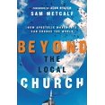 thumbnail image 1 of Beyond the Local Church, Sam Metcalf Paperback, 1 of 4