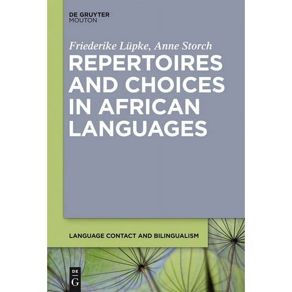 Language Contact and Bilingualism [Lcb] Repertoires and Choices in African Languages, Book 5, (Hardcover)