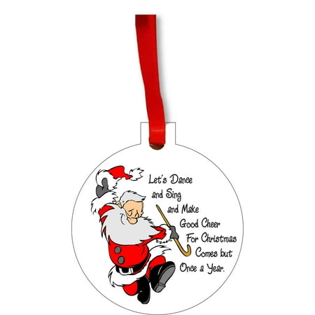 Be Of Good Cheer Christmas Let's Sing and Dance and Make Good Cheer Quote.. Santa Klaus Dancing - Round Shaped Flat Hardboard Christmas Ornament Tree Decoration - Unique Modern Novelty Tree Décor Favors ()